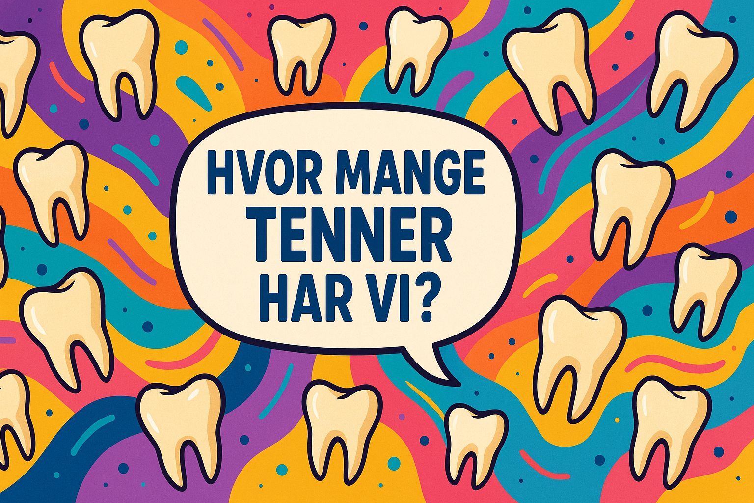 Hvor Mange Tenner Har Vi? Du Blir Overrasket av Svaret!